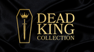 Dead King Collection - Home